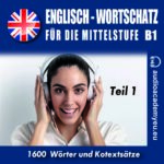 Englisch Wortschatz für die Mittelstufe B1 - Teil 01