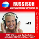 Russisch– Wortschatz für die Mittelstufe B1 - Teil 02