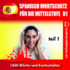 Spanisch – Wortschatz für die Mittelstufe  B1 - Teil 01