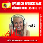 Spanisch - Wortschatz für die Mittelstufe B1 - Teil 02