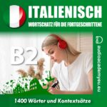 Italienisch - Wortschatz für die Mittelstufe B2