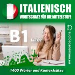 Italienisch – Wortschatz für die Mittelstufe B1 - Teil 02