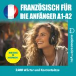 Französisch – Wortschatz für die Anfänger A1,A2