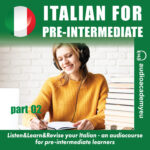 Italian for pre-intermediate - part 02
