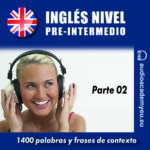 Inglés nivel pre-intermedio B1 - parte 02