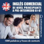 Inglés comercial - de nivel principiante a pre-intermedio A1- B1