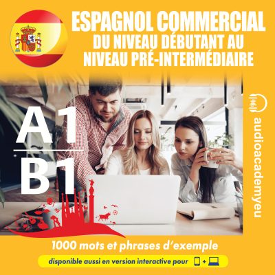 Espagnol commercial - du niveau débutant au niveau pré-intermédiaire