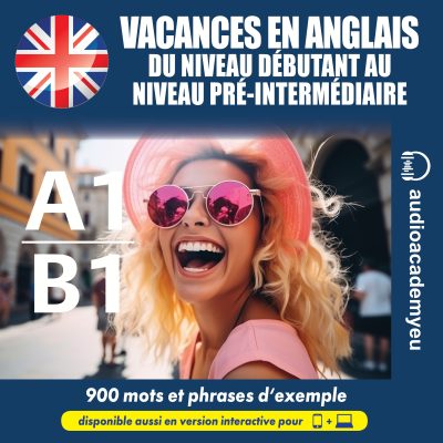 Vacances en anglais - du niveau débutant au niveau pré-intermédiaire