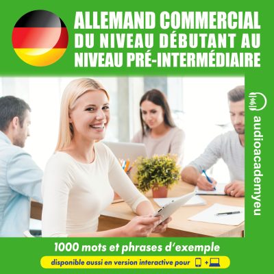 Allemand commercial - du niveau débutant au niveau pré-intermédiaire