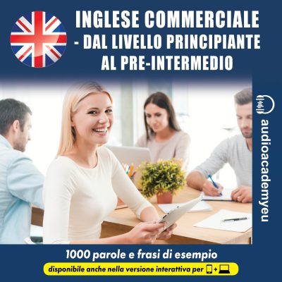 Inglese commerciale - dal livello principiante al pre-intermedio