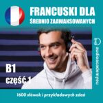 Francuski dla średnio zaawansowanych B1 - część 01