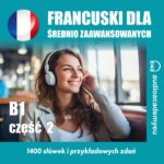 Francuski dla średnio zaawansowanych B1 - część 02