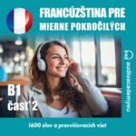 Francúzština - slovná zásoba pre mierne pokročilých B1 - časť 2
